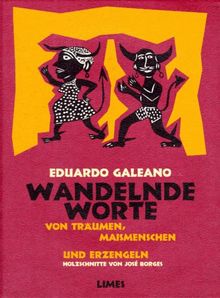 Wandelnde Worte Von Traumen Maismenschen Und Erzengeln Von Eduardo Galeano