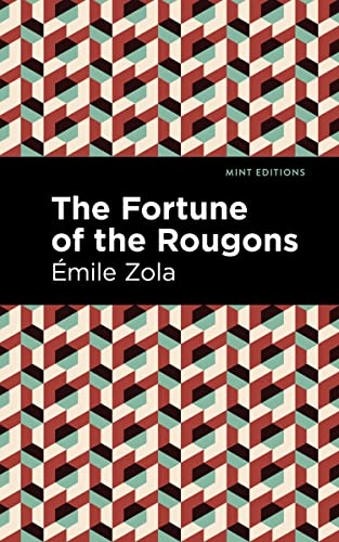 The Fortune of the Rougons (Mint Editions―Literary Fiction)