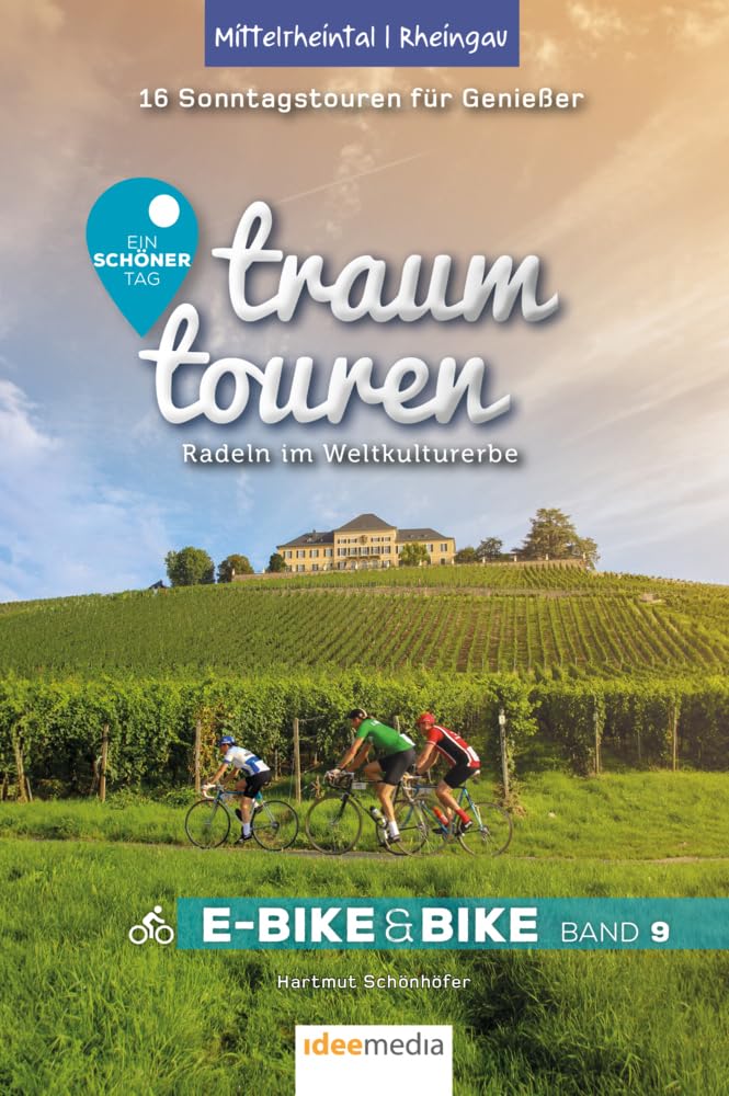 Traumtouren E-Bike und Bike Band 9 – Mittelrheintal: Oberes Mittelrheintal & Rheingau: Radeln im Weltkulturerbe: Oberes Mittelrheintal & Rheingau: ... ... E-Bike&Bike: Radführer von ideemedia)