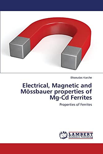 Electrical, Magnetic and Mössbauer properties of Mg-Cd Ferrites: Properties of Ferrites