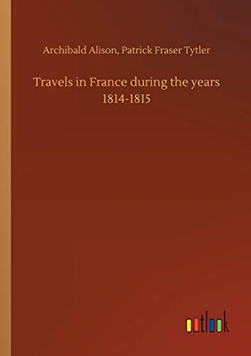 Travels in France during the years 1814-1815
