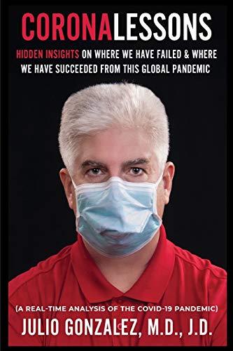 CORONALESSONS: Hidden Insights On Where We Have Failed & Where We have Succeeded From This Global Pandemic
