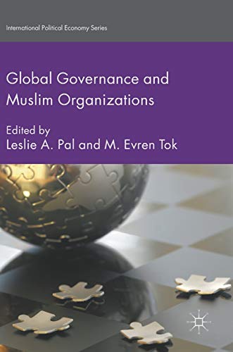 Global Governance and Muslim Organizations (International Political Economy Series)