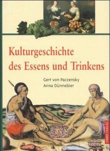 Kulturgeschichte des Essens und Trinkens