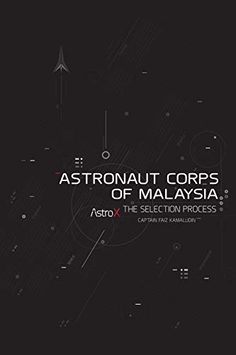 Astronaut Corps of Malaysia: The Selection Process