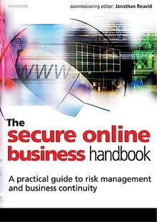 The Secure Online Business Handbook: A Practical Guide to Risk Management And Business Continuity