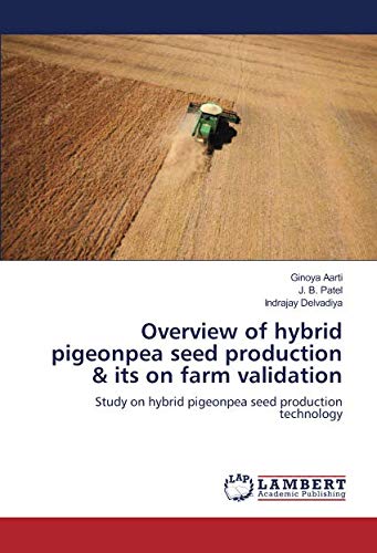 Overview of hybrid pigeonpea seed production & its on farm validation: Study on hybrid pigeonpea seed production technology