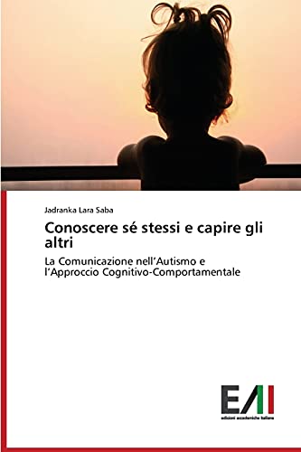 Conoscere sé stessi e capire gli altri: La Comunicazione nell’Autismo e l’Approccio Cognitivo-Comportamentale