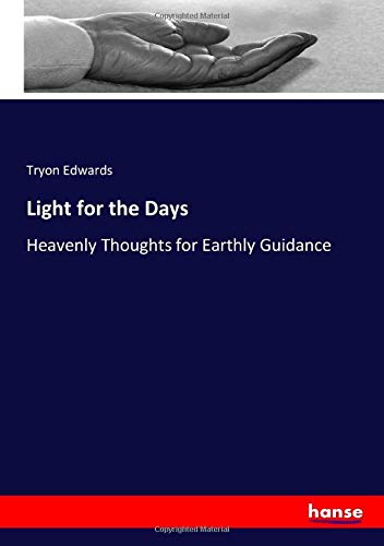 Light for the Days: Heavenly Thoughts for Earthly Guidance