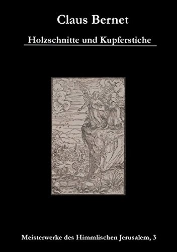 Holzschnitte und Kupferstiche: Meisterwerke des Himmlischen Jerusalem, 3