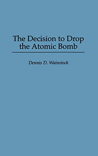 The Decision to Drop the Atomic Bomb