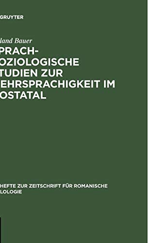 Sprachsoziologische Studien zur Mehrsprachigkeit im Aostatal: Mit besonderer Berücksichtigung der externen Sprachgeschichte (Beihefte zur Zeitschrift für romanische Philologie, 296, Band 296)
