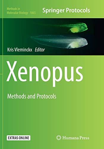 Xenopus: Methods and Protocols (Methods in Molecular Biology, 1865, Band 1865)