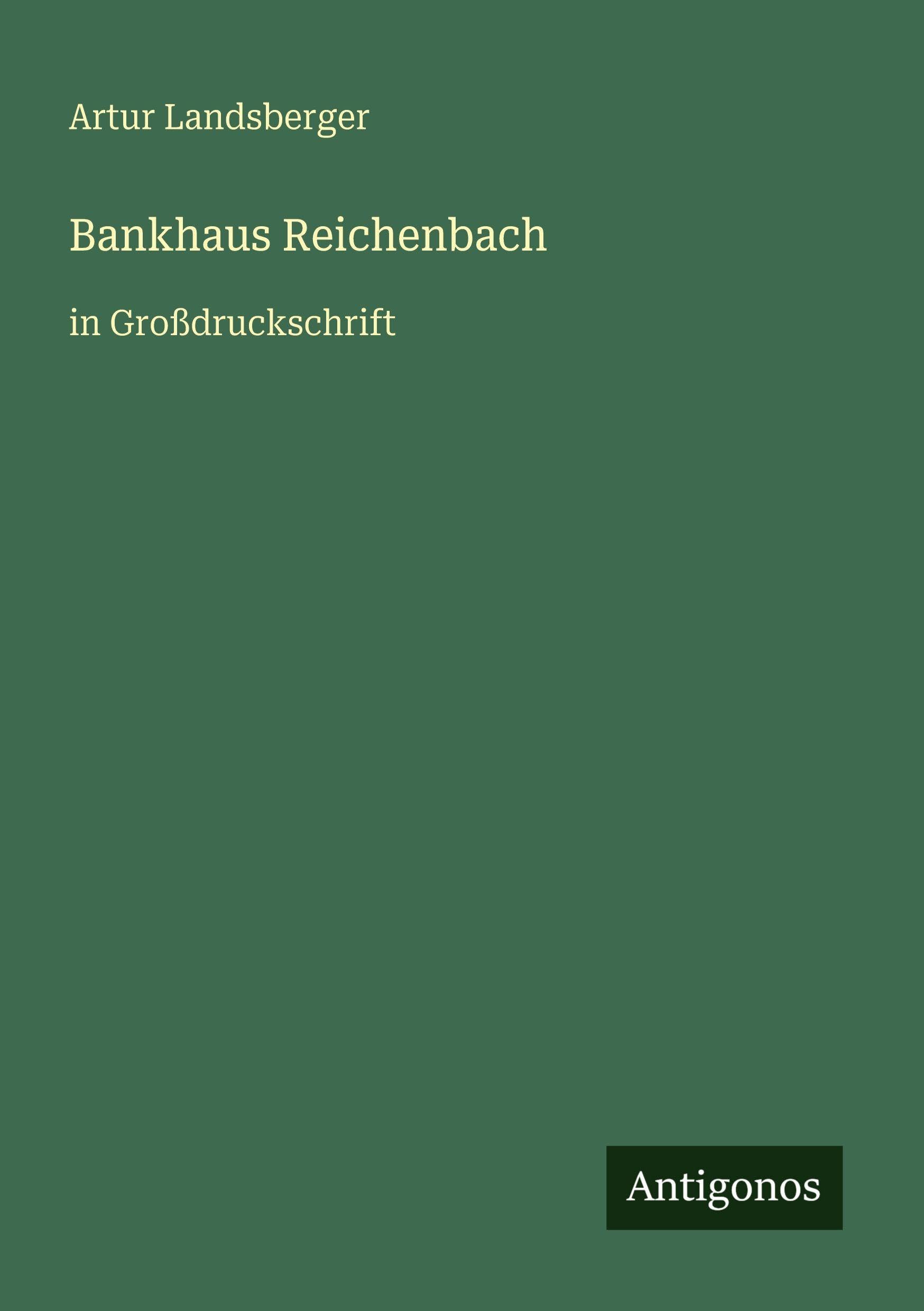 Bankhaus Reichenbach: in Großdruckschrift