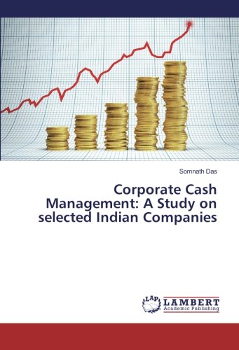 Corporate Cash Management: A Study on selected Indian Companies