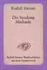 Die Sendung Michaels: Die Offenbarung der eigentlichen Geheimnisse des Menschenwesens. 12 Vorträge, Dornach 1919 (Rudolf Steiner Taschenbücher aus dem Gesamtwerk)