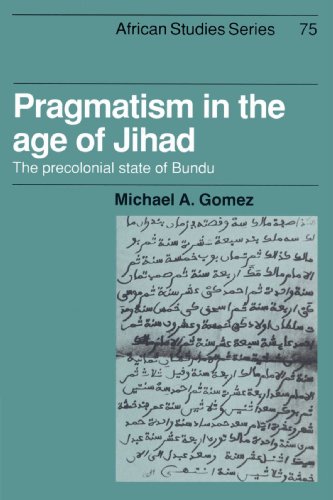 Pragmatism in the Age of Jihad: The Precolonial State of Bundu (African Studies, Band 75)