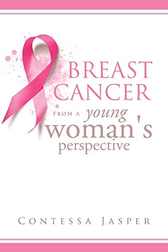 Breast Cancer from a Young Woman's Perspective: The View of A Survivor