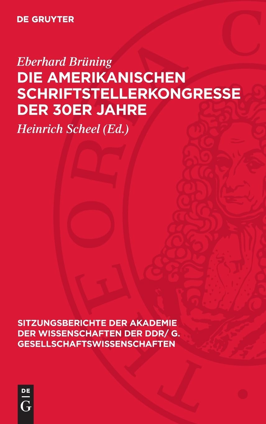 Die amerikanischen Schriftstellerkongresse der 30er Jahre: Ihr internationalistischer Charakter und ihre Bedeutung für die Literaturentwicklung in den ... DDR/ G. Gesellschaftswissenschaften, 1979,5)