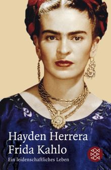 Frida Kahlo: Ein leidenschaftliches Leben von Herrera, Hayden | Buch | Zustand gut