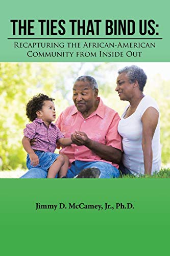 The Ties that bind us: Recapturing the African-American Community from Inside Out
