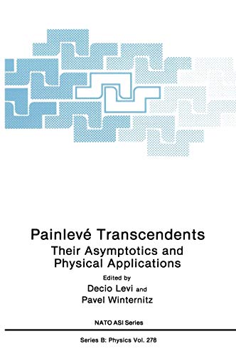 Painlevé Transcendents: Their Asymptotics and Physical Applications (Nato Science Series B:, 278, Band 278)