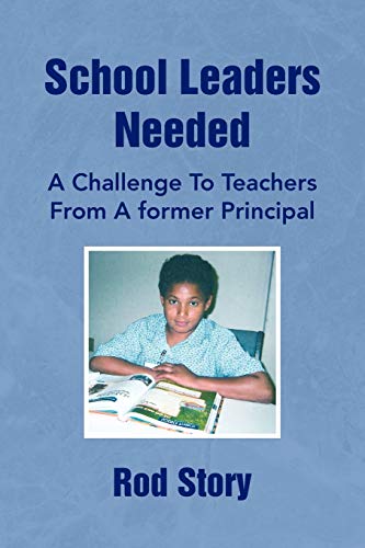 School Leaders Needed: A Challenge To Teachers From A former Principal
