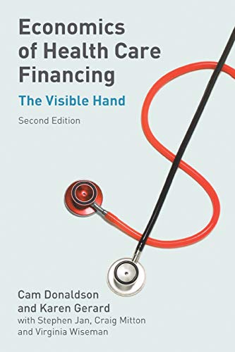 Economics of Health Care Financing: The Visible Hand