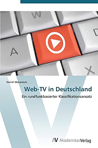 Web-TV in Deutschland: Ein rundfunkbasierter Klassifikationsansatz