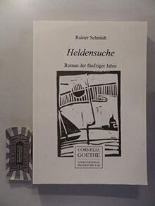 Heldensuche. Roman der fünfziger Jahre