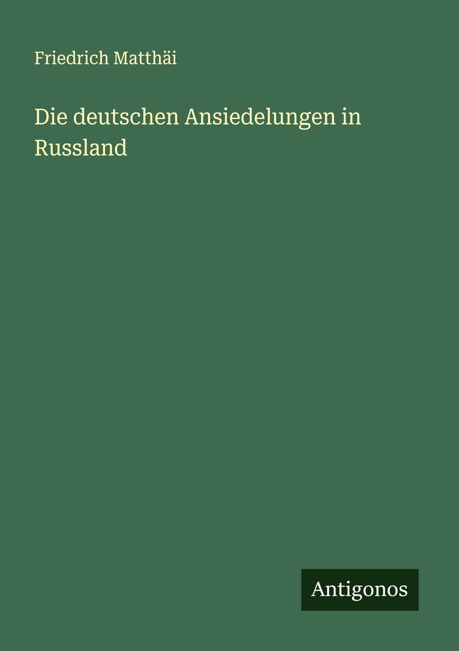 Die deutschen Ansiedelungen in Russland