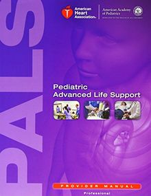Pediatric Advanced Life Support: Provider Manual