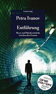 Entführung: Kriminalroman. Meyer und Palushi ermitteln (4) (Unionsverlag Taschenbücher)