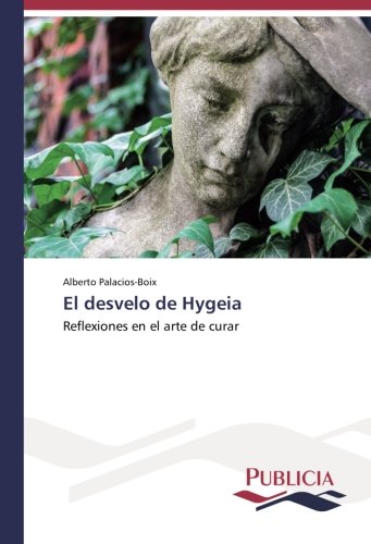 El desvelo de Hygeia: Reflexiones en el arte de curar