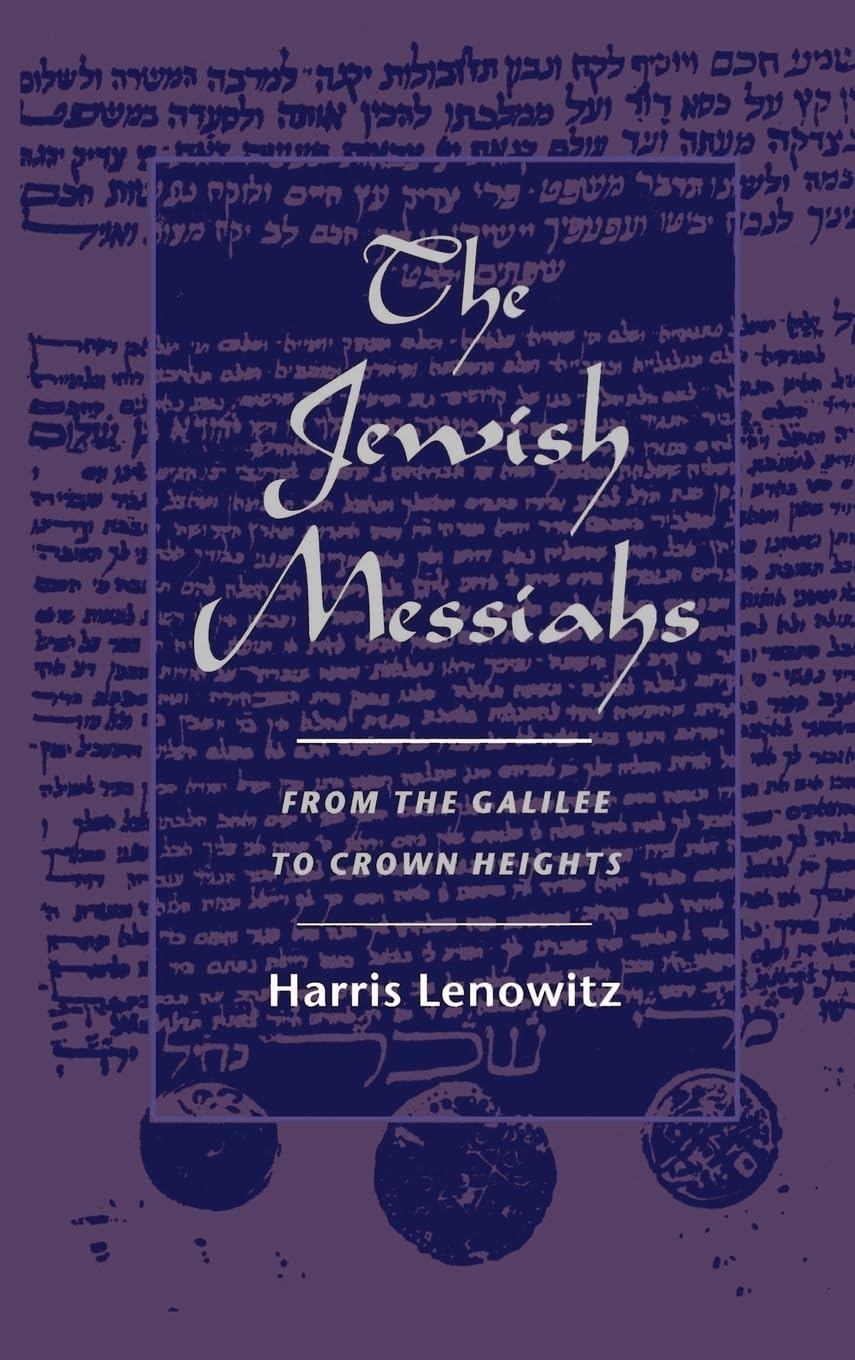 The Jewish Messiahs: From the Galilee to Crown Heights