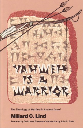 Yahweh Is a Warrior: The Theology of Warfare in Ancient Israel (Christian Peace Shelf)
