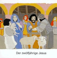 Was uns die Bibel erzählt / Der zwölfjährige Jesus. 10 Expl.