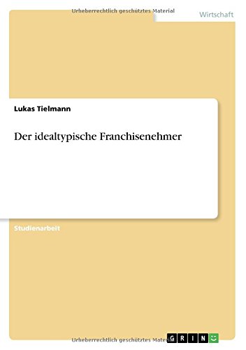 Der idealtypische Franchisenehmer