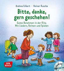 Bitte, Danke, Gern geschehen!: Gutes Benehmen in der Kita. Mit Liedern, Reimen und Spielen