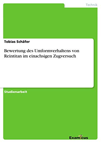 Bewertung des Umformverhaltens von Reintitan im einachsigen Zugversuch