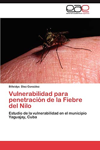 Vulnerabilidad para penetración de la Fiebre del Nilo: Estudio de la vulnerabilidad en el municipio Yaguajay, Cuba