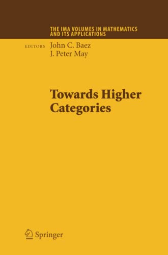 Towards Higher Categories (The IMA Volumes in Mathematics and its Applications, Band 152)