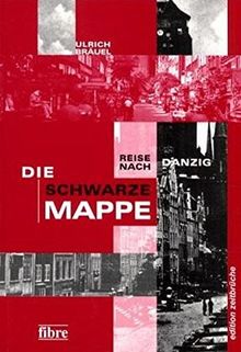 Die schwarze Mappe: Reise nach Danzig (edition zeitbrüche)