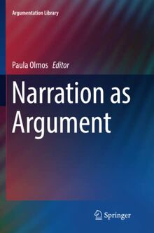 Narration as Argument (Argumentation Library, Band 31)