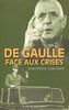 De Gaulle face aux crises. 1940-1968 (Documents et Guides)