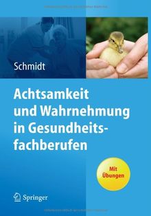 Achtsamkeit und Wahrnehmung in Gesundheitsfachberufen