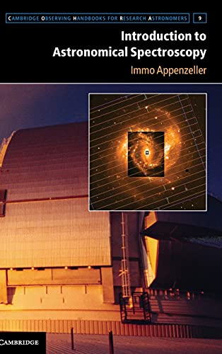 Immo Appenzeller Introduction To Astronomical Spectroscopy (Cambridge Observing Handbooks For Research Astronomers, Band 9)
