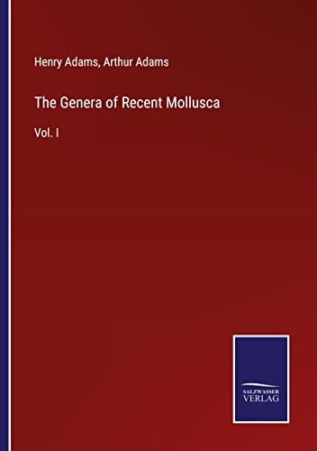 The Genera of Recent Mollusca: Vol. I