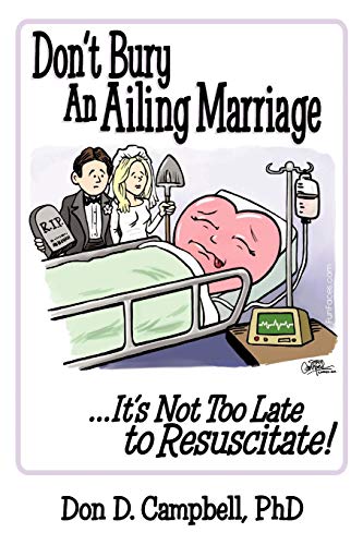 Don't Bury an Ailing Marriage: . . . It's Not Too Late To Resuscitate!