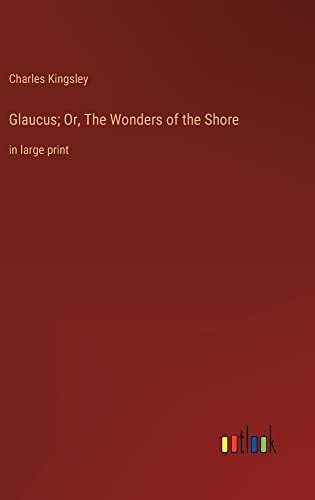 Glaucus; Or, The Wonders of the Shore: in large print